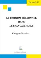 Couverture du livre « Le pronom personnel dans le français parlé » de Calogero Giardina aux éditions Du Menhir