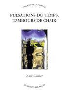 Couverture du livre « Pulsations du temps, tambours de chair » de Anne Guerber aux éditions Illador