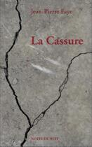 Couverture du livre « La cassure » de Jean-Pierre Faye aux éditions Notes De Nuit