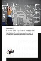 Couverture du livre « Sûreté des systèmes matériels ; vérification formelle, compositionnelle et automatique de systèmes de composants » de Nicolas Ayache aux éditions Presses Academiques Francophones