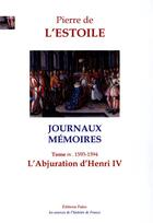 Couverture du livre « L'Abjuration d'Henri IV : Journaux - Mémoires, tome 4 (1593-1594) » de Pierre De L'Estoile aux éditions Paleo