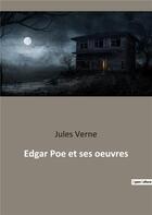 Couverture du livre « Edgar poe et ses oeuvres » de Jules Verne aux éditions Culturea