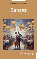 Couverture du livre « Dansez » de Beatrice De Lavalette aux éditions Les Impliques