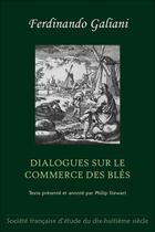 Couverture du livre « Dialogue sur le commerce des blés » de Ferdinando Galiani aux éditions Etude Du Dix Huitieme Siecle