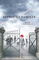 Couverture du livre « Esprit de famille » de Ellen Guillemain aux éditions Flamant Noir Editions