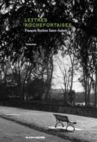 Couverture du livre « Lettres rochefortaises » de Francois Rochon Saint-Aubert aux éditions Le Sas Culture