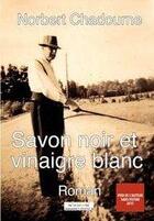 Couverture du livre « Savon noir et vinaigre blanc » de Norbert Chadourne aux éditions Jamano