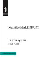 Couverture du livre « Le vide qui lie - pour piano seul » de Malenfant Mathilde aux éditions In Nomine