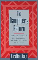 Couverture du livre « The Daughter's Return: African-American and Caribbean Women's Fictions » de Rody Caroline aux éditions Oxford University Press Usa