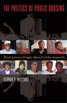 Couverture du livre « The Politics of Public Housing: Black Women's Struggles against Urban » de Williams Rhonda Y aux éditions Oxford University Press Usa