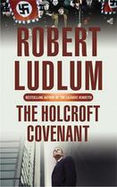 Couverture du livre « The Holcroft Covenant » de Robert Ludlum aux éditions Orion Digital