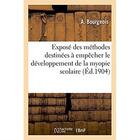 Couverture du livre « Exposé des méthodes destinées à empêcher le développement de la myopie scolaire » de Marc-Louis Bourgeois aux éditions Hachette Bnf