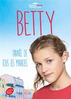 Couverture du livre « Betty ; demain nous appartient t.1 ; l'année de tous les miracles » de Renaud Lhardy aux éditions Le Livre De Poche Jeunesse