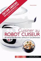 Couverture du livre « Cuisiner au robot cuiseur ; 190 recettes mijotées, simples et gourmandes » de Nathalie Andre aux éditions Larousse