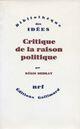 Couverture du livre « Critique de la raison politique » de Regis Debray aux éditions Gallimard (patrimoine Numerise)