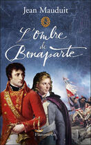 Couverture du livre « L'ombre de Bonaparte » de Jean Mauduit aux éditions Flammarion