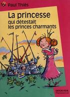 Couverture du livre « La princesse qui detestait les princes charmants (anc ed) » de Paul Thies aux éditions Flammarion