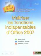 Couverture du livre « Maîtriser les fonctions indispensables d'office 2007 » de Agnes Taupin aux éditions Nathan