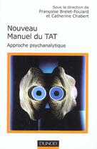 Couverture du livre « Nouveau Manuel Du Tat ; Approche Psychanalytique ; 2e Edition » de Catherine Chabert et Francoise Brelet-Foulard aux éditions Dunod