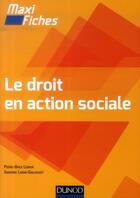 Couverture du livre « Maxi fiches ; le droit en action sociale » de Sandrine Laran-Gailhaguet et Pauline Francois aux éditions Dunod