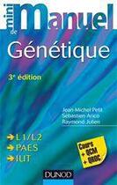 Couverture du livre « Mini manuel : génétique (3e édition) » de Jean-Michel Petit et Raymond Julien et Sebastien Arico aux éditions Dunod