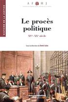 Couverture du livre « Les procès politiques ; XV-XXe siècles » de Denis Salas aux éditions Documentation Francaise
