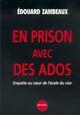 Couverture du livre « En prison avec des ados ; enquête au coeur de l'école du vice » de Edouard Zambeaux aux éditions Denoel