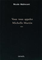 Couverture du livre « Vous vous appelez Michelle Martin » de Malinconi Nicol aux éditions Denoel