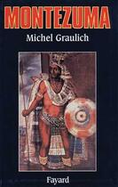 Couverture du livre « Montezuma : Ou l'apogée et la chute de l'empire aztèque » de Michel Graulich aux éditions Fayard