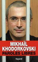 Couverture du livre « Paroles libres » de Mikhail Khodorkovsky aux éditions Fayard