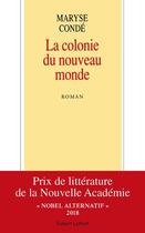 Couverture du livre « La colonie du nouveau monde » de Maryse Conde aux éditions Robert Laffont