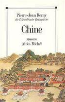 Couverture du livre « Chine » de Pierre-Jean Remy aux éditions Albin Michel