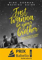Couverture du livre « Just wanna be your brother : une histoire de Ashes falling for the sky » de Mathieu Guibe et Nine Gorman aux éditions Albin Michel