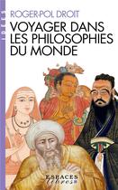 Couverture du livre « Voyager dans les philosophies du monde » de Roger-Pol Droit aux éditions Albin Michel