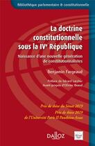 Couverture du livre « La doctrine constitutionnelle sous la IVe République ; naissance d'une nouvelle génération de constitutionnalistes » de Benjamin Fargeaud aux éditions Dalloz