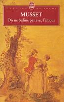 Couverture du livre « On ne badine pas avec l'amour » de Alfred De Musset aux éditions Le Livre De Poche