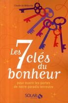 Couverture du livre « Les 7 clés du bonheur ; pour ouvrir les portes de notre paradis terrestre » de  aux éditions Solar