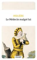 Couverture du livre « Le médecin malgre lui » de Moliere aux éditions Pocket