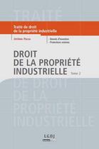 Couverture du livre « Droit de la propriété industrielle Tome 2 ; brevets d'invention ; protections voisines » de Jerome Passa aux éditions Lgdj