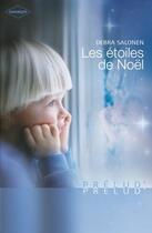 Couverture du livre « Les étoiles de Noël » de Debra Salonen aux éditions Harlequin