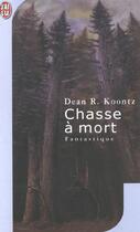 Couverture du livre « Chasse a mort » de Dean R. Koontz aux éditions J'ai Lu