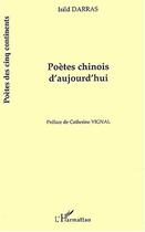 Couverture du livre « Poètes chinois d'aujourd'hui » de Isild Darras aux éditions Editions L'harmattan