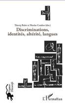 Couverture du livre « Discriminations, identités, altérité, langues » de Thierry Bulot et Nicolas Combes aux éditions Editions L'harmattan