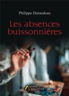 Couverture du livre « Les absences buissonnières » de Philippe Durandeau aux éditions Amalthee