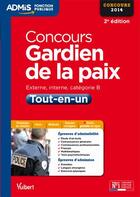 Couverture du livre « Concours gardien de la paix et adjoint de sécurité ; tout-en-un ; catégorie B ; 2014 (2e édition) » de Francois Lavedan aux éditions Vuibert