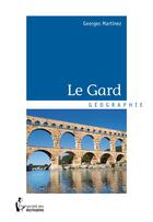 Couverture du livre « Le Gard » de Georges Martinez aux éditions Societe Des Ecrivains