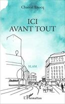Couverture du livre « Ici avant tout » de Chantal Enocq aux éditions L'harmattan