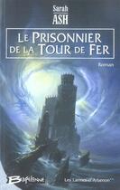 Couverture du livre « Le larmes d'Artamon t.2 ; le prisonnier de la tour de fer » de Sarah Ash aux éditions Bragelonne