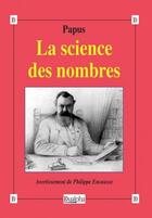 Couverture du livre « La science des nombres » de Papus aux éditions Dualpha