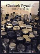 Couverture du livre « Tout art est en exil » de Chohreh Feyzdjou aux éditions Isthme